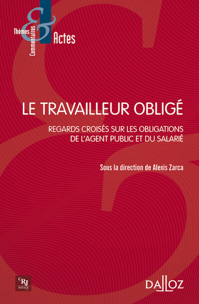 Picture of Le travailleur obligé - Regards croisés sur les obligations de l'agent public et du salarié