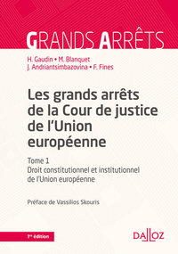 Picture of Les grands arrêts de la Cour de justice de l'Union européenne - Tome 1 Droit constitutionnel et institutionnel de l'Union européenne
