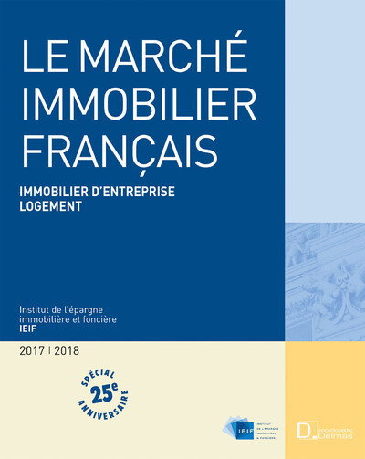 Image de Le Marché immobilier français 2018. 25e éd. - Immobilier d'entreprise Logement