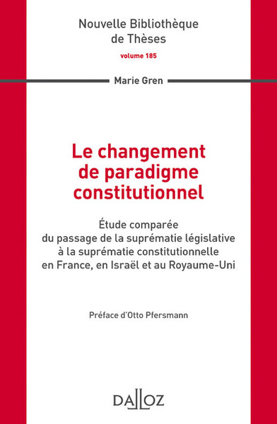 Picture of Le changement de paradigme constitutionnel - Volume 185 Étude comparée du passage de la suprématie législative à la suprématie const