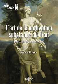 Image de L'art de la motivation. Substance du droit - Mieux motiver pour mieux juger