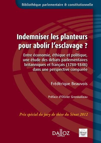 Picture of Indemniser les planteurs pour abolir l'esclavage ? - Entre économie, éthique et politique, une étude des débats parlementaires brita