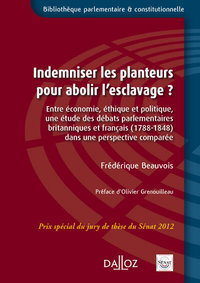 Picture of Indemniser les planteurs pour abolir l'esclavage ? - Entre économie, éthique et politique, une étude des débats parlementaires brita