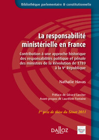 Image de La responsabilité ministérielle en France - Contribution à une approche historique des responsabilités politique et pénale des minis