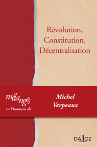 Picture of Mélanges en l'honneur de Michel Verpeaux - Révolution, Constitution, Décentralisation