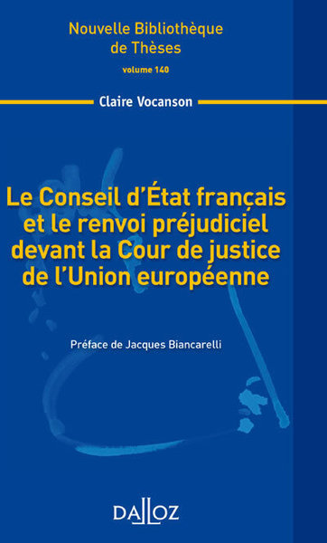 Picture of Le Conseil d'État français et le renvoi préjudiciel devant la Cour de la justice de l'Union européenne. - Volume 140