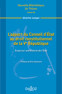 Image de L'apport du Conseil d'État au droit constitutionnel de la Ve République - Volume 106 Essai sur une théorie de l'État