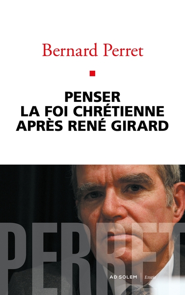 Image de Penser la foi chrétienne après René Girard