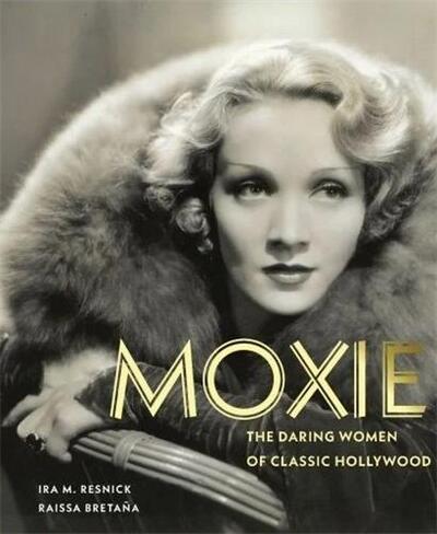 Picture of Moxie : The Daring Women of Classic Hollywood /anglais