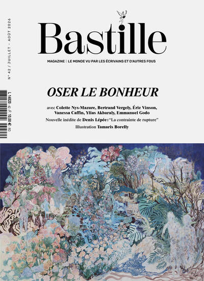 Image de BASTILLE MAGAZINE NA 42 : OSER LE BONHEUR