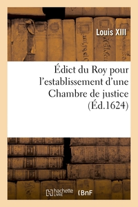Picture of Édict du Roy pour l'establissement d'une Chambre de justice