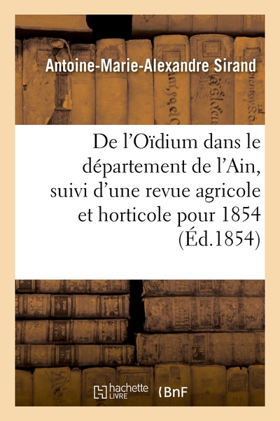 Image de De l'Oïdium dans le département de l'Ain, suivi d'une revue agricole et horticole pour l'année 1854