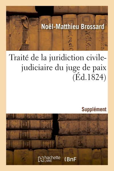 Picture of Traité de la juridiction civile-judiciaire du juge de paix. Supplément