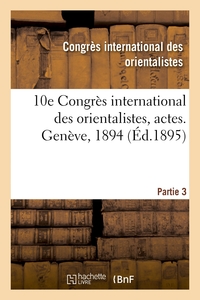 Image de 10e Congrès international des orientalistes, actes. Genève, 1894. Partie 3