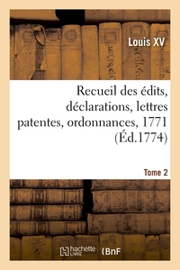 Picture of Recueil des édits, déclarations, lettres patentes, ordonnances, 1771. Tome 2