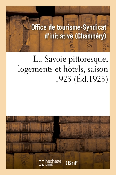 Picture of La Savoie pittoresque, logements et hôtels, saison 1923