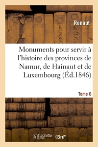 Picture of Monuments pour servir à l'histoire des provinces de Namur, de Hainaut et de Luxembourg