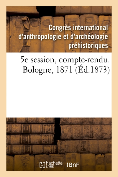 Picture of 5e session, compte-rendu. Bologne, 1871
