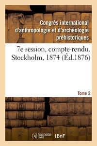Picture of 7e session, compte-rendu. Stockholm, 1874. Tome 2
