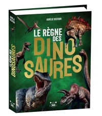 Picture of Le Règne des dinosaures - Des tonnes d'infos pour tout savoir sur les dinosaures