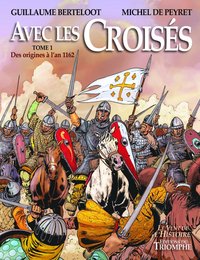 Picture of Avec les Croisés - De l'an 1162 à la fin des États latins