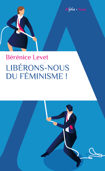 Image de Libérons-nous du féminisme !