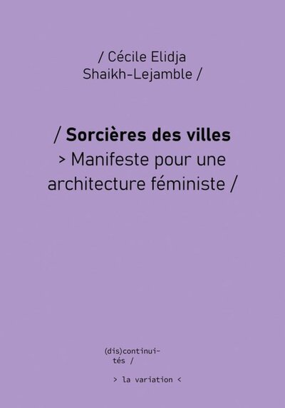 Image de SORCIERES DES VILLES : MANIFESTE POUR UNE ARCHITECTURE FEMINISTE