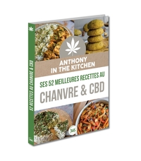 Image de Anthony_inthekitchen Ses 52 meilleures recettes au chanvre & CBD - Cuisine végétarienne et vegan