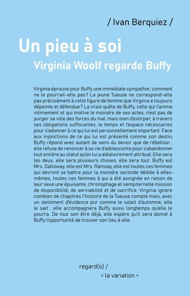 Picture of Un pieu à soi. Virginia Woolf regarde Buffy