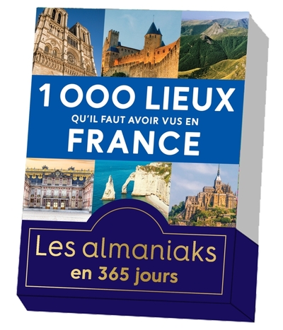 Image de Almaniak 1000 lieux qu'il faut avoir vus en France - calendrier perpétuel
