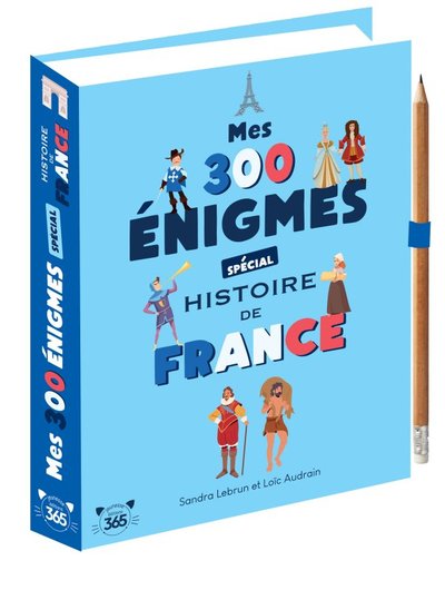 Image de Mes 300 énigmes spécial histoire de France - De la préhistoire au XXIème siècle