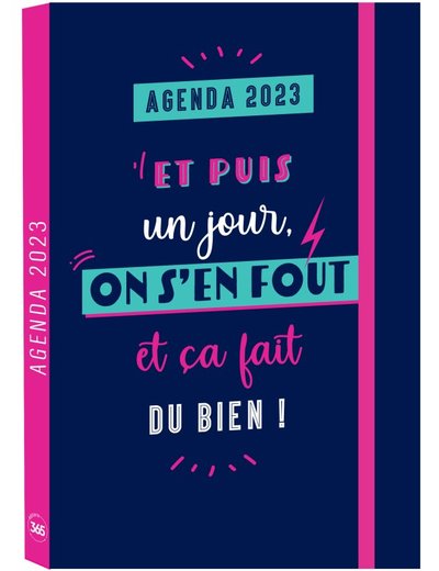 Image de L'agenda de mon année 2023 - Et puis un jour, on s'en fout et ça fait du bien !