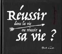 Picture of Reussir dans la vie ou reussir sa vie ?