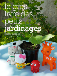 Image de Le Gros livre des petits jardinages