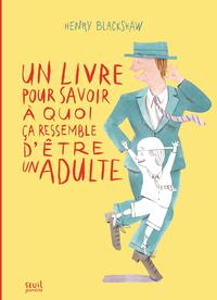 Picture of Un livre pour savoir à quoi ça ressemble d'être un adulte