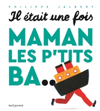 Image de Il était une fois, Maman les p'tits ba...