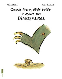 Picture of Quand papa était petit, y avait des dinosaures