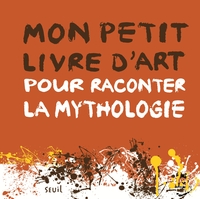 Picture of Mon petit livre d'art pour raconter la mythologie
