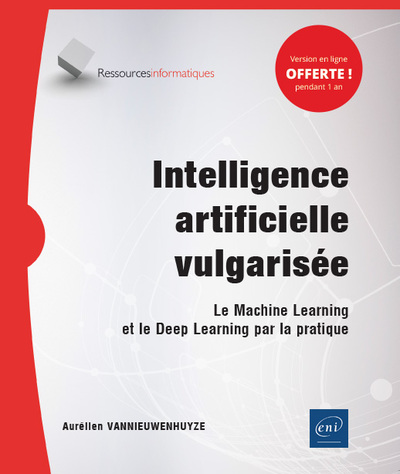 Picture of Intelligence artificielle vulgarisée - Le Machine Learning et le Deep Learning par la pratique