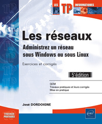 Picture of Les réseaux - Administrez un réseau sous Windows ou sous Linux : Exercices et corrigés (5e édition)