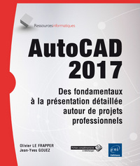 Picture of AutoCAD 2017 - Des fondamentaux à la présentation détaillée autour de projets professionnels