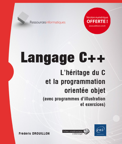 Picture of Langage C++ - L'héritage du C et la programmation orientée objet (avec programmes d'illustration et