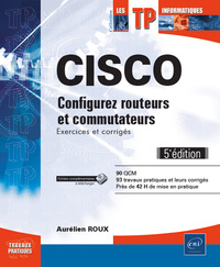 Picture of CISCO - Configurez routeurs et commutateurs : Exercices et corrigés (5e édition)