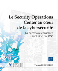 Picture of Le Security Operations Center au cœur de la cybersécurité - La nécessaire constante évolution du SOC