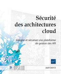 Picture of Sécurité des architectures cloud - Intégrer et sécuriser une plateforme de gestion des API