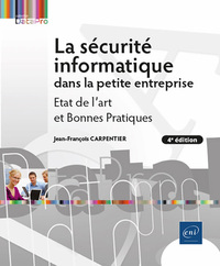 Image de La sécurité informatique dans la petite entreprise - Etat de l'art et Bonnes Pratiques (4e édition)