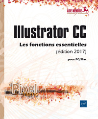 Picture of Illustrator CC pour PC/Mac (édition 2017) - Les fonctions essentielles