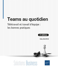 Image de Teams au quotidien - Télétravail et travail d'équipe : les bonnes pratiques (2e édition)