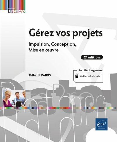Image de Gérez vos projets (2e édition) - Impulsion, Conception, Mise en œuvre