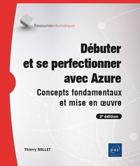 Image de Débuter et se perfectionner avec Azure - Concepts fondamentaux et mise en œuvre (2e édition)